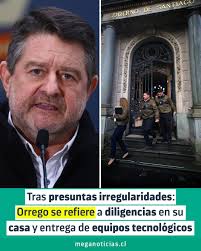 🔴 Claudio Orrego, gobernador de la RM, se refirió a las diligencias que  Carabineros realizó durante la mañana de este lunes en su casa y en la sede  del GORE Metropolitano, a
