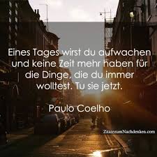 Wer Kämpft Kann Verlieren Wer Nicht Kämpft Hat Schon Verloren Englisch Die Zeit Fliegt Ich Denke Jeden Tag Aufs Neue Ich Habe Schon Zu Viel Davon Verschwendet Zitate Spruche Zitate Lebensweisheiten Spruche
