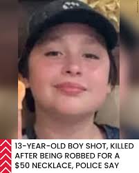 13-year-old boy shot, killed after being robbed for a $50 necklace, police  say