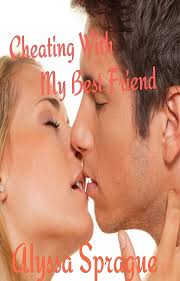 Amazon.com: Cheating With My Best Friend eBook : Sprague, Alyssa: Kindle  Store