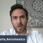 PODCAST: Aeromexico's Daniel Iriarte Talks Staying Connected Amid COVID-19 