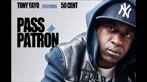 Pass The Patron by Tony Yayo ft 50 Cent