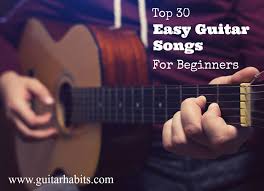 Top 30 Easy Guitar Chord Songs For Beginners Guitarhabits