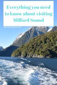 everything you need to know about visiting milford sound i m just a girl milford sound milford walking in nature
