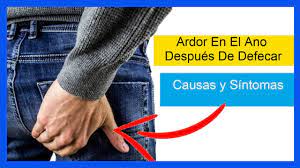 Ardor En El Ano Despues De Defecar Causas Y Sintomas Youtube