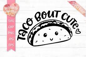 Download Taco Bout Cute Svg For Kids Taco Svg Cinco De Mayo Svg 1168171 Cut Files Design Bundles