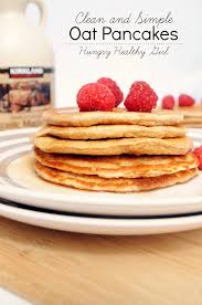 Oats being rich in minerals, vitamins and proteins. Clean And Simple Oat Pancakes Kim S Cravings