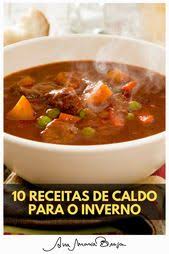 Caldo De Mandioca Para 100 Pessoas Ingredientes 10 Receitas De Caldo Para Voce Fazer Neste Inverno Ana Maria Braga Receitas Sopas Receitas Receitas De Caldos
