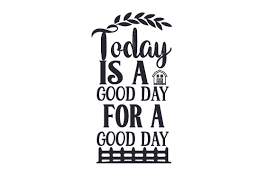 Jun 21, 2021 · gemini, libra and sagittarius sign students are likely to get good results today in their projects, exams or other endeavours. Today Is A Good Day For A Good Day Svg Plotterdatei Von Creative Fabrica Crafts Creative Fabrica