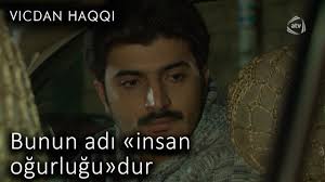 Bunun adı "adam oğurluğudur" (Vicdan haqqı 66-cı bölüm, fraqment)