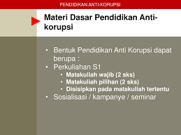 Penerapan pendidikan anti korupsi di sekolah sangat efektif membentuk sikap anti korupsi terutama dalam usia remaja awal dan remaja akhir yang cenderung lebih banyak ingin tahu. Pendidikan Anti Korupsi Ppt Download