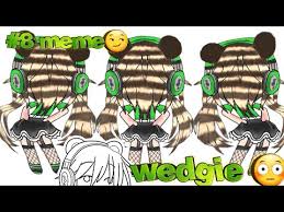 The mobile game gacha life, created by lunime, has a very bizarre fanbase. Wedgie In My Boot Meme Gacha Life 8 Youtube