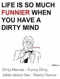 Try not to laugh at all of them, you psycho. Memes Funny Dirty Jokes