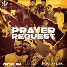 Victor Ad Ft Patoranking Prayer Request Lyrics Find Out Lyrics