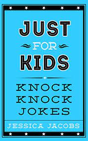 The best list of knock knock jokes to make someone smile, laugh, and enjoy life. Just For Kids Knock Knock Jokes Knock Knock Jokes For Kids A Clean Kids Jokes Book For Ages 5 9 Kindle Edition By Jacobs Jessica Children Kindle Ebooks Amazon Com