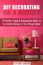 And making a budget is important. Diy Decorating On A Budget 14 Books To Fulfill Your Diy Dreams Popsugar Middle East Smart Living Photo 14