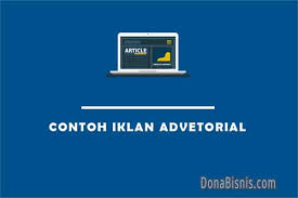 Pengertian iklan adalah suatu kegiatan sekaligus media yang berisi ajakan mengenai. 7 Contoh Iklan Advetorial Pengertian Jenis Sifat Donabisnis