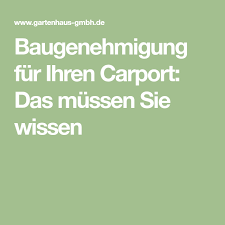 Baugenehmigung Fur Ihren Carport Das Mussen Sie Wissen Baugenehmigung Carport Gartenhaus