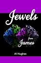 Jewels From James: A Practical and Dispensational study of the ...