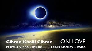 Khalil Gibran On Love Leora Shelley And Marcus Viana Youtube