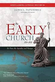 Epub Free The Early Church 33313 St Peter The Apostles And Martyrs Reclaiming Catholic History Pdf Download Free Epu Early Church Martyrs Free Books Download