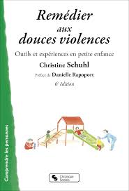 Remédier aux douces violences: Outils et expériences en petite enfance by  Christine Schuhl