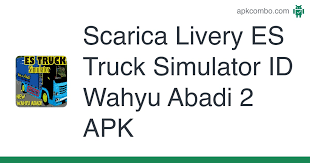 Kemudian bussid livery trcuk wahyu juga menjadi salah satu mod yang terus dicari oleh pecinta simulator. Scarica Livery Es Truck Simulator Id Wahyu Abadi 2 Apk Ultima Versione