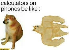 Discover, create, and share your favorite memes. Calculators On Phones Be Like Doge Meme Vertical Horizontal Starecat Com