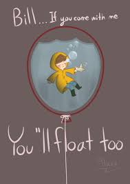 If You Come With Me You Ll Float Too You Ll Float Too Cute Wallpapers Pennywise Derry