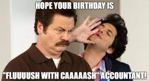 Hope Your Birthday Is Fluuuush With Caaaaash Accountant Funny Birthday Wishes
