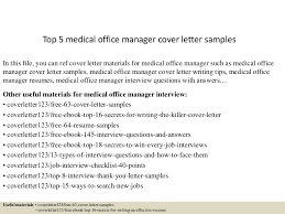 There are plenty of opportunities to land a medical doctor position but it won't just be handed to you. Top 5 Medical Office Manager Cover Letter Samples