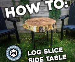 Cost $ skill level start to finish ½ day. How To Log Slice Side Table 15 Steps With Pictures Instructables