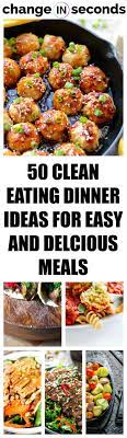 Clean Eating Recipes The Best Tasting Recipes Ever Clean Eating Dinner Clean Eating Recipes For Dinner Baby Food Recipes