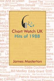 Chart Watch Uk Hits Of 1988 Amazon Co Uk James Masterton