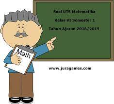 Check spelling or type a new query. Soal Uts Matematika Kelas 6 Semester 1 Terbaru Tahun Ajaran 2018 2019 Juragan Les
