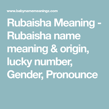 Rubaisha Meaning Rubaisha Name Meaning Origin Lucky Number Gender Pronounce Names With Meaning Names Lucky Number