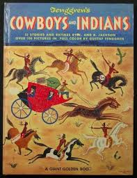 Tenggren S Cowboys And Indians A Giant Golden Book By Kathryn And Byron Jackson Ill Children S Book Illustration Favorite Childhood Books Book Illustration