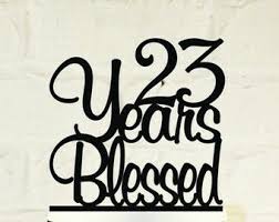 Birthday Message For My Son Turning 23 Pin By Dd On 23rd Birthday Birthday Cake Toppers 60th Birthday Cake Toppers Love Cake Topper