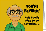 Maybe you would like to learn more about one of these? Funny Retirement Cards From Greeting Card Universe