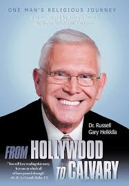 From Hollywood to Calvary: One Man's Religious Journey: Heikkila, Russell  Gary: 9781449767808: Amazon.com: Books