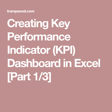 Creating Key Performance Indicator Kpi Dashboard In Excel Part 1 3 Kpi Dashboard Key Performance Indicators Excel