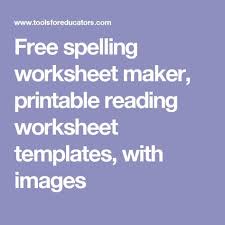 Free Spelling Worksheet Maker Printable Reading Worksheet Templates With Images Spelling Worksheets Worksheet Template Worksheets