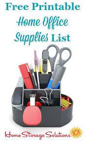 Free Printable Home Office Supplies List To Make Sure You Ve Got Everything You Need At Your Finge Office Supplies List Office Organization At Work Home Office