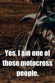 Wonderful Ideas Dirt Bike Quotes And Saying In 2021 Dirt Bike Quotes Bike Quotes Motocross Quotes