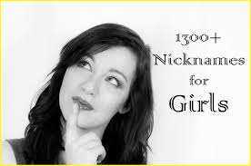 1300 Nicknames For Girls Really Cute And Funny Nicknames