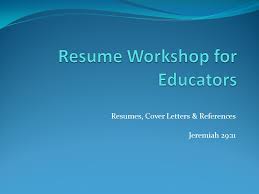 Your resume is your marketing brochure. Resumes Cover Letters References Jeremiah 29 Ppt Download