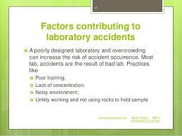 Be aware of possible laboratory accidents in advance before working in the lab and prevent accidents from if you have knowledge and are willing to help, initiate first aid to help. Lecture 8 Laboratory Accidents And