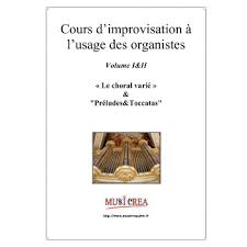 Cours D Improvisation A L Usage Des Organistes Vol I Ii Livraison En France Metropolitaine Uniquement L Atelier De L Organiste