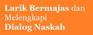 Larik bermajas untuk melengkapi puisi tersebut adalah. Larik Bermajas Dan Melengkapi Dialog Naskah Panduan Soal