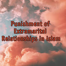 Family can so easily become foes. Punishment Of Extramarital Relationships In Islam Nikah Explorer